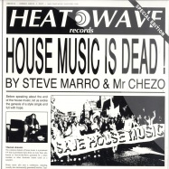 Front View : Steve Marro And Mr Chezo - HOUSE MUSIC IS DEAD - Heatwave / Heat002
