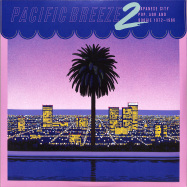 Front View : Various Artists - PACIFIC BREEZE 2: JAPANESE CITY POP, AOR & BOOGIE 1972-1986 (2LP) - Light In The Attic / LITA 179-1