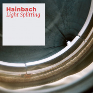Front View : Hainbach - LIGHT SPLITTING - Seil Records / SEIL020