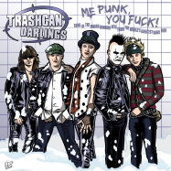 Front View : Trashcan Darlings - ME PUNK, YOU FUCK! (RED TRANSPARENT VINYL) (LP) - Last Exit Music / 30064