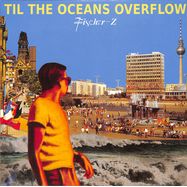 Front View : Fischer Z - TIL THE OCEANS OVERFLOW (LP) - Pias, Soreal / 39150091
