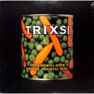 Front View : Trixsi - AND YOU WILL KNOW US BY THE GRATEFUL DEAD (LP) - Glitterhouse / 05211261