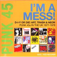 Front View : Various Artists - PUNK 45: I M A MESS! (PUNK 45S IN THE UK 1977-78) (2LP) - Soul Jazz / SJR505LPX / 05233681