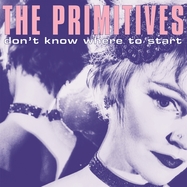 Front View :  The Primitives - DON T KNOW WHERE TO START - Hhbtm Records / 00156542
