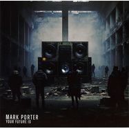 Front View : Mark Porter - YOUR FUTURE IS - Electric Ballroom / EBM032