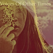 Front View : Various Artists - VOICES OF OTHER TIMES (LP) - Pin Cushion / pc001