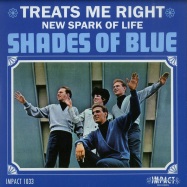 Front View : Shades Of Blue - TREATS ME RIGHT / NEW SPARK OF LIFE (7 INCH) - Impact / impact1033