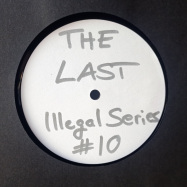 Front View : Unknown Artist - THE LAST ONE - Illegal Series / IS10