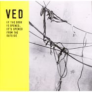 Front View : VED - IF THE DOOR IS OPENED ITS OPENED FROM THE OUTSIDE (LP) - Kontra Musik / KM059