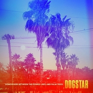 Front View : Dogstar - SOMEWHERE BETWEEN THE POWER LINES AND PALM TREES (LP) - Ada / 5005321126