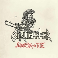 Front View : Slaughter - SURRENDER OR DIE (BLACK VINYL) (LP) - High Roller Records / HRR 764LP