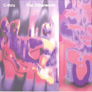 Front View : C-Thru - THE OTHERWORLD (LP) - Pacific Rhythm / PR018LP