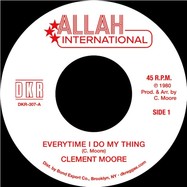 Front View : Clement Moore - EVERYTIME I DO MY THING (7 INCH) - Allah International / DKR-307