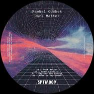 Front View : Rambal Cochet - DARK MATTER EP - Spaziotempo / SPTM009