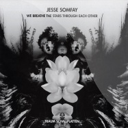 Front View : Jesse Somfay - WE BREATHE THE STARS THROUGH EACH OTHER - Traum V65