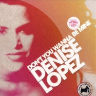 Front View : Denise Lopez - DON T YOU WANNA BE MINE - Universal / 1774243