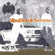 Front View : Voodoo & Serano - TRANSATLANTIC BLOW - Ministry Of Sound Germany / ministry078