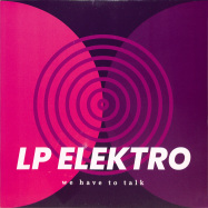 Front View : LP Elektro - WE HAVE TO TALK (LP) - Universal / 0803531