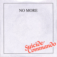 Front View : No More - SUICIDE COMMANDO (7 INCH) - EL CABALLO SEMENTAL / STUTE002