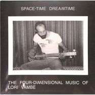 Front View : Lori Vambe - SPACE-TIME DREAMTIME: THE FOUR-DIMENSIONAL MUSIC OF LORI VAMBE (2LP) - Strut / 05249761