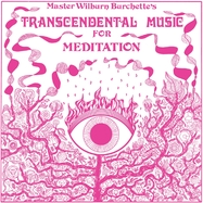 Front View : Master Wilburn Burchette - TRANSCENDENTAL MUSIC FOR MEDITATION (LP) - Numero Group / 00164061