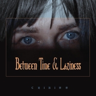 Front View : Chikiss - BETWEEN TIME AND LAZINESS (LP) - Bureau B / 05260821