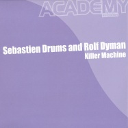 Front View : Sebastien Drums and Rolf Dyman - KILLER MACHINE EP - Academy / Academy024