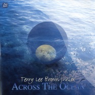 Front View : Terry Lee Brown Junior - ACROSS THE OCEAN - Plastic City / plax0566