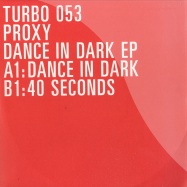 Front View : Proxy - DANCE IN THE DARK EP - Turbo053