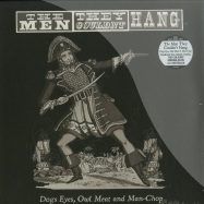 Front View : The Men They Couldnt Hang - DOGS EYES, OWL MEAT AND MAN-CHOP (180G LP) - Secret Records / seclp096