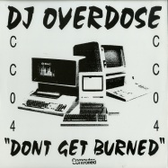Front View : DJ Overdose - DONT GET BURNED EP - Computer Controlled Records / CC004