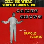 Front View : James Brown & The Famous Flames - TELL ME WHAT YOURE GONNA DO (LP) - Wax Love / wlv82050