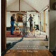 Front View : Hannah Read & Michael Starkey - CROSS THE ROLLING WATER (LP) - Hudson / HUDLP28
