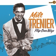 Front View : Milt Trenier - FLIP OUR WIGS (LP) - El Toro Records / 26329