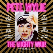Front View : Pete Wylie & the Mighty Wah! - TEACH YSELF WAH! - THE BEST OF PETE WYLIE & THE MI (LP) - N-A / WV1