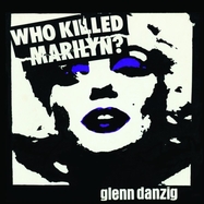 Front View : Glenn Danzig - WHO KILLED MARILYN? (PICTURE DISC) (LP) - Cleopatra Records / 889466436116