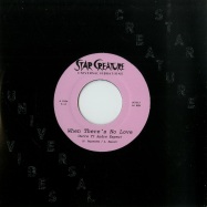 Front View : Ourra - WHEN THERES NO LOVE (7 INCH) - Star Creature / SC7017