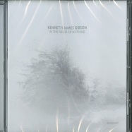 Front View : Kenneth James Gibson - IN THE FIELDS OF NOTHING (CD) - Kompakt / Kompakt CD 143