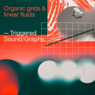Front View : Various Artists - ORGANIC GRIDS & LINEAR FLUIDS - TRIGGERED SOUND/GRAPHIC - Turnland / TL003