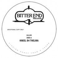 Front View : Bitter End - KNEEL B4 THELMA - Bitter End Records / GALL008