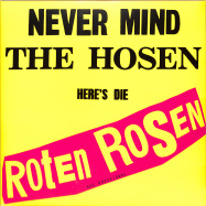 Front View : Die Roten Rosen - NEVER MIND THE HOSEN - HERES DIE ROTEN ROSEN (LP) - Rosenkopf / ROT69 / 5245001987