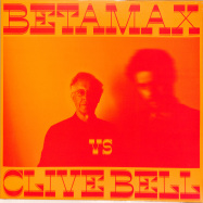 Front View : Betamax / Clive Bell - BETAMAX VS CLIVE BELL (LP) - Byrd Out / BYR035LP / 05214721