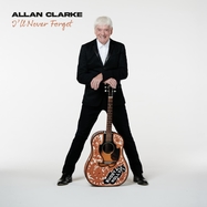 Front View :  Allan Clarke - I LL NEVER FORGET (LP) - BMG Rights Management / 405053886717