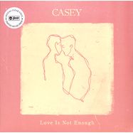 Front View : Casey - LOVE IS NOT ENOUGH (LTD.CRYSTAL CLEAR) (LP) - Hassle Records / 00157895