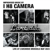 Front View : I H8 CAMERA - LIVE AT L ARCHIDUC BRUSSELS MAY 2023 (LP) - STARMAN RECORDS / SMR491