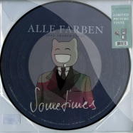 Front View : Alle Farben ft. Graham Candy - SOMETIMES (PICTURE DISC) - Sony / B1 Recordings / 88875040361