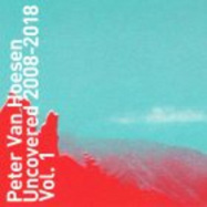 Front View : Peter Van Hoesen - UNCOVERED 20082018 VOL. 1 (TAPE) - Time To Express / T2X032