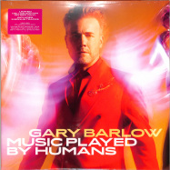 Front View : Gary Barlow - MUSIC PLAYED BY HUMANS (LTD.2LP) - Polydor / 3516939