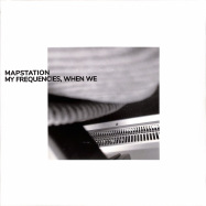 Front View : Mapstation - MY FREQUENCIES, WHEN WE (LP) - Bureau B / BB3671 / 05202311