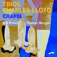 Front View : Charles Lloyd - TRIOS: CHAPEL (CD) - Blue Note / 4526649